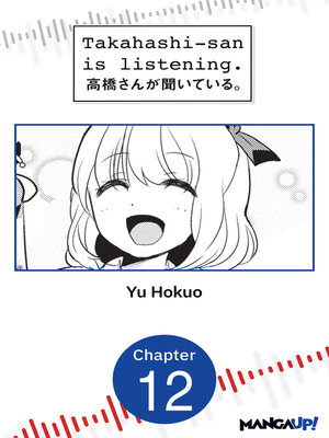 cover image of Takahashi-san is Listening, Chapter 12